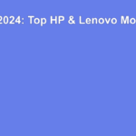 Best Laptops 2024: Top HP & Lenovo Models Reviewed