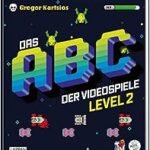 Das Nerd-ABC: Das ABC der Videospiele Level 2: Noch mehr geballtes Gaming-Wissen – präsentiert von Rocket Beans TV! | Geschenkbuch für Nerds