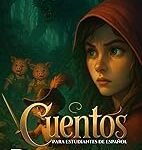 Cuentos para estudiantes de español. Nivel A1. Principiantes: Fairy Tales for Spanish Learners. Level A1. Beginners (Spanish Edition)