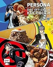 Persona – Das offizielle Kochbuch: 55 legendäre Rezepte aus der erfolgreichen Videospiel-Reihe! Burger, asiatisches Essen und vieles mehr für Fans der Games, Anime und Mangas